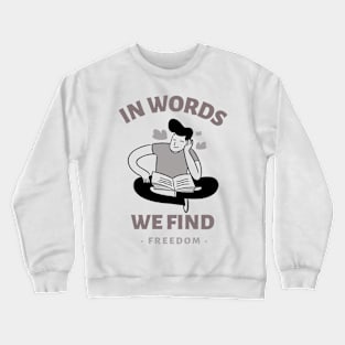 Words give freedom Crewneck Sweatshirt